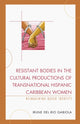 Book cover of: Resistant Bodies in the Cultural Productions of Transnational Hispanic Caribbean Women. By: Irune del Rio Gabiola