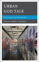 Book cover of: Urban God Talk. By: Andre E. Johnson