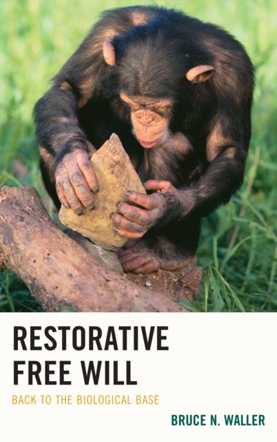 Book cover of: Restorative Free Will. By: Bruce N. Waller