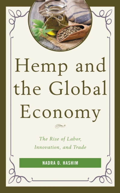 Book cover of: Hemp and the Global Economy. By: Nadra O. Hashim