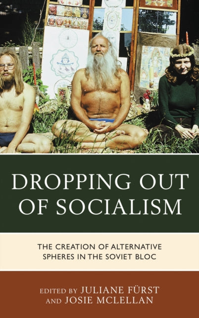 Book cover of: Dropping out of Socialism. By: Juliane Fürst