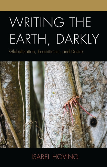 Book cover of: Writing the Earth, Darkly. By: Isabel Hoving