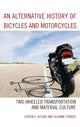Book cover of: Alternative History of Bicycles and Motorcycles. By: Suzanne Ferriss