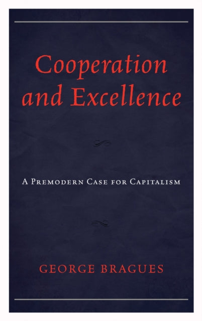 Book cover of: Cooperation and Excellence. By: George Bragues