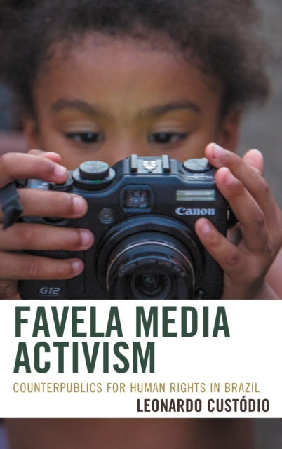 Book cover of: Favela Media Activism. By: Leonardo Custódio