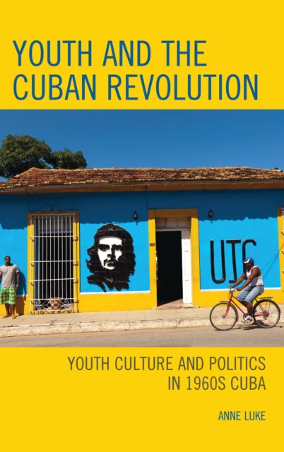 Book cover of: Youth and the Cuban Revolution. By: Anne Luke