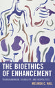 Book cover of: Bioethics of Enhancement. By: Melinda Hall