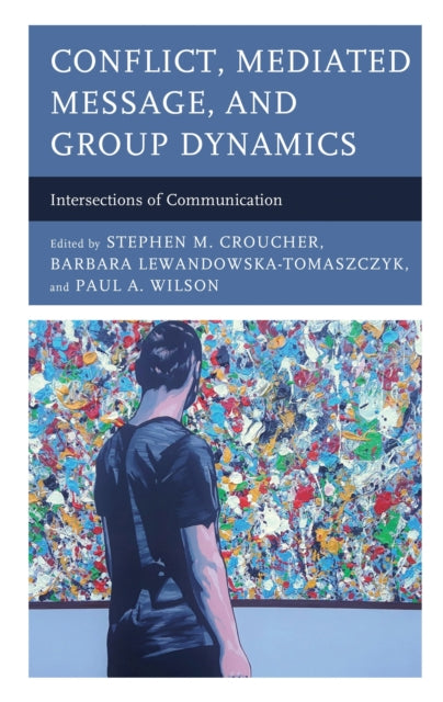 Book cover of: Conflict, Mediated Message, and Group Dynamics. By: Stephen M. Croucher