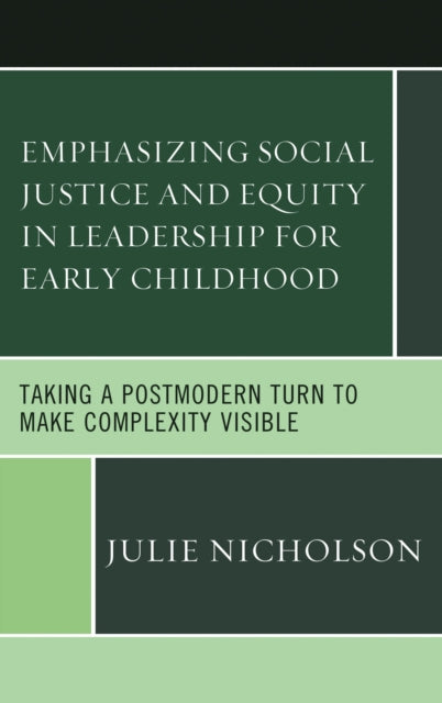 Book cover of: Emphasizing Social Justice and Equity in Leadership for Early Childhood. By: Julie Nicholson