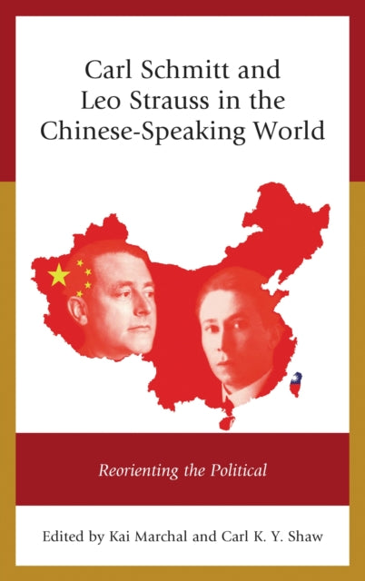 Book cover of: Carl Schmitt and Leo Strauss in the Chinese-Speaking World. By: Kai Marchal