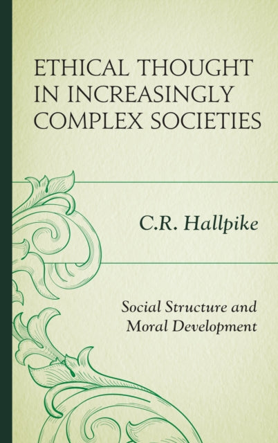 Book cover of: Ethical Thought in Increasingly Complex Societies. By: C. R. Hallpike