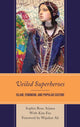 Book cover of: Veiled Superheroes. By: Sophia Rose Arjana