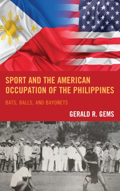 Book cover of: Sport and the American Occupation of the Philippines. By: Gerald R. Gems