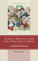 Book cover of: Decadence, Radicalism, and the Early Modern French Nobility. By: Chad Denton