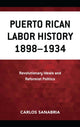 Book cover of: Puerto Rican Labor History 1898–1934. By: Carlos Sanabria