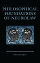 Book cover of: Philosophical Foundations of Neurolaw. By: Martin Roth