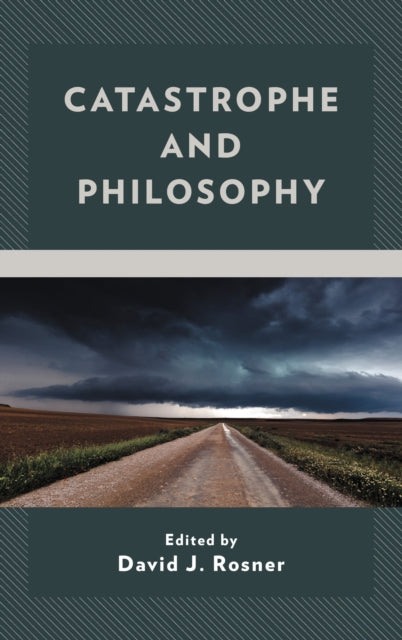 Book cover of: Catastrophe and Philosophy. By: David J. Rosner