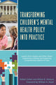 Book cover of: Transforming Children's Mental Health Policy into Practice. By: Robert Cohen