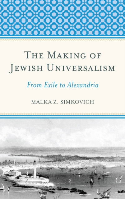 Book cover of: Making of Jewish Universalism. By: Malka Simkovich