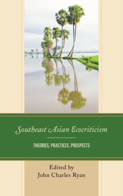 Book cover of: Southeast Asian Ecocriticism. By: John Charles Ryan