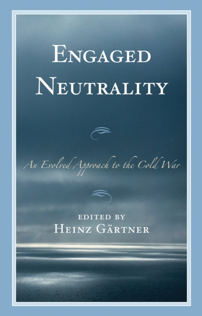 Book cover of: Engaged Neutrality. By: Heinz Gärtner