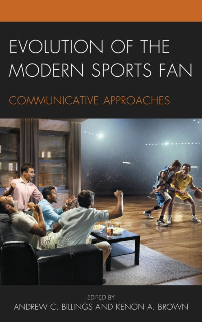 Book cover of: Evolution of the Modern Sports Fan. By: Andrew C. Billings