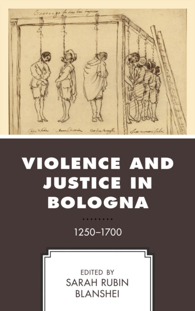 Book cover of: Violence and Justice in Bologna. By: Sarah Rubin Blanshei