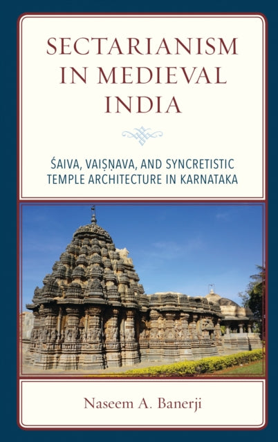 Book cover of: Sectarianism in Medieval India. By: Naseem A. Banerji