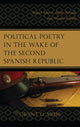 Book cover of: Political Poetry in the Wake of the Second Spanish Republic. By: Grant D. Moss