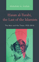 Book cover of: Hasan al-Turabi, the Last of the Islamists. By: Abdullahi A. Gallab