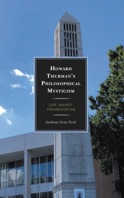 Book cover of: Howard Thurman's Philosophical Mysticism. By: Anthony Sean Neal