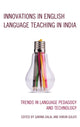 Book cover of: Innovations in English Language Teaching in India. By: Garima Dalal