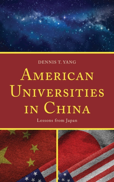 Book cover of: American Universities in China. By: Dennis T. Yang