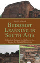 Book cover of: Buddhist Learning in South Asia. By: Pintu Kumar