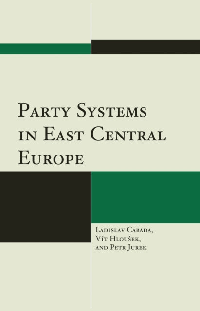 Book cover of: Party Systems in East Central Europe. By: Hlousek Jurek CABADA