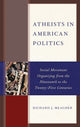 Book cover of: Atheists in American Politics. By: Richard J. Meagher