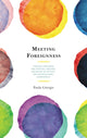 Book cover of: Meeting Foreignness. By: Paola Giorgis