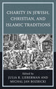 Book cover of: Charity in Jewish, Christian, and Islamic Traditions. By: Julia R. Lieberman