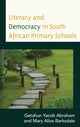 Book cover of: Literacy and Democracy in South African Primary Schools. By: Getahun Yacob Abraham