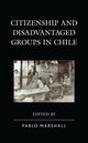 Book cover of: Citizenship and Disadvantaged Groups in Chile