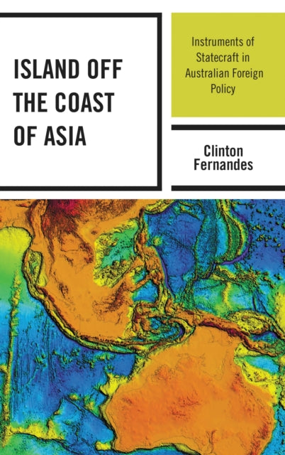 Book cover of: Island off the Coast of Asia. By: Clinton Fernandes
