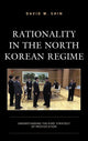 Book cover of: Rationality in the North Korean Regime. By: David W. Shin
