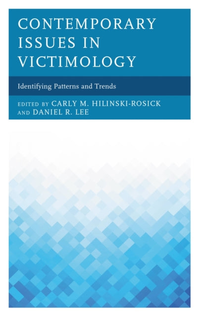 Book cover of: Contemporary Issues in Victimology. By: Carly M. Hilinski-Rosick
