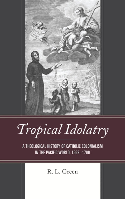 Book cover of: Tropical Idolatry. By: R. L. Green