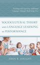Book cover of: Sociocultural Theory and Language Learning as Performance. By: John R. Haught