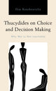 Book cover of: Thucydides on Choice and Decision Making. By: Ilias Kouskouvelis
