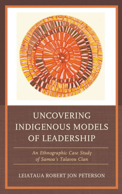 Book cover of: Uncovering Indigenous Models of Leadership. By: Robert Jon Peterson