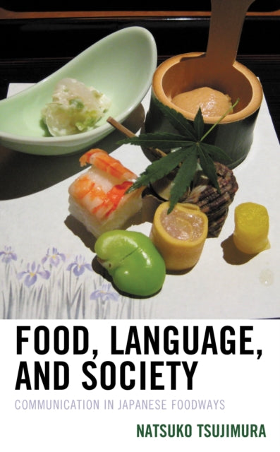 Book cover of: Food, Language, and Society. By: Natsuko Tsujimura