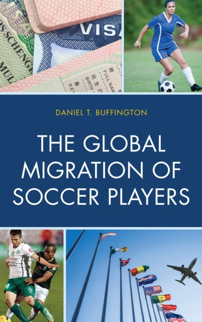 Book cover of: Global Migration of Soccer Players. By: Daniel T. Buffington