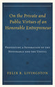 Book cover of: On the Private and Public Virtues of an Honorable Entrepreneur. By: Felix R. Livingston